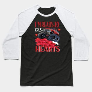 I'm ready to crush hearts monster truck valentine gift Baseball T-Shirt